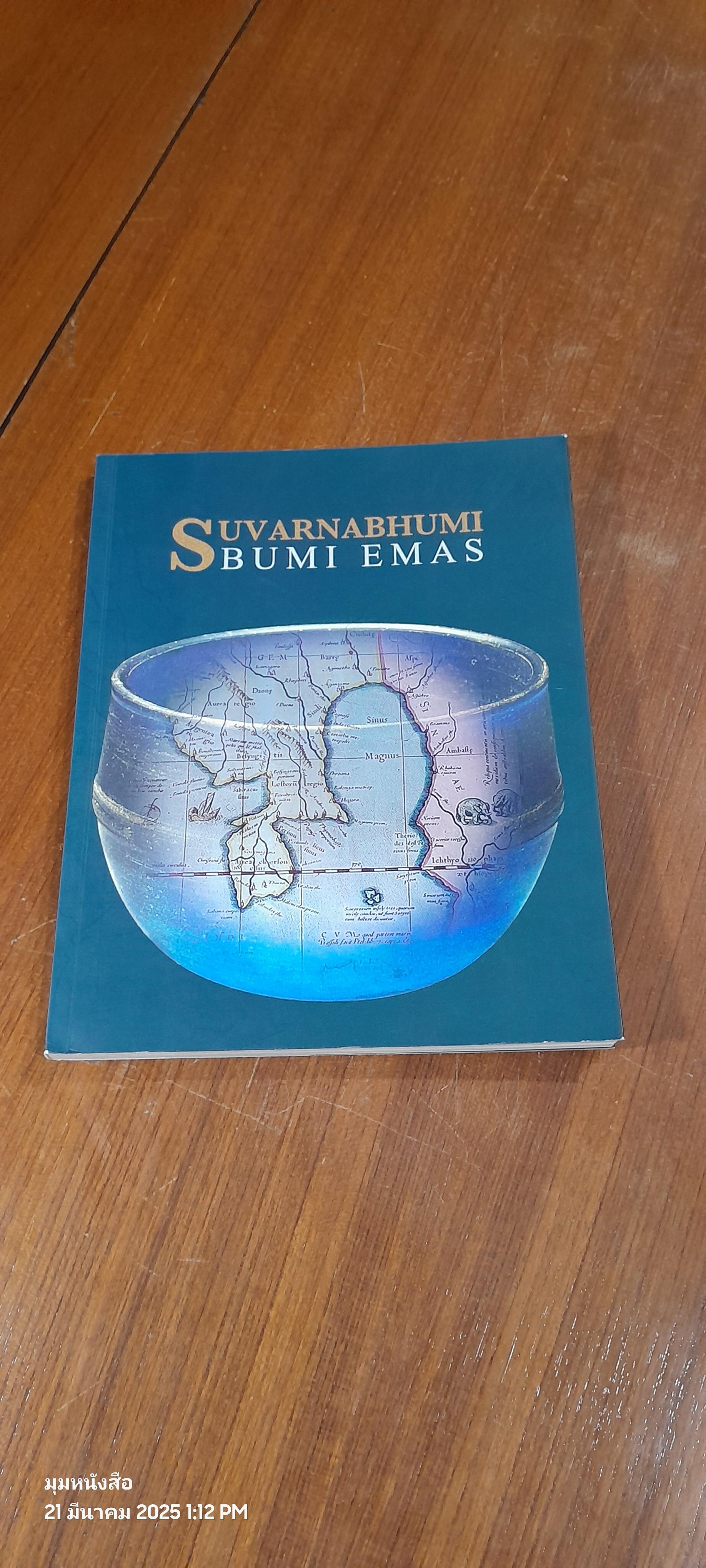 SUVARNABHUMI : THE GOLDEN LAND [Malay Language] / Bunchar Pongpanich