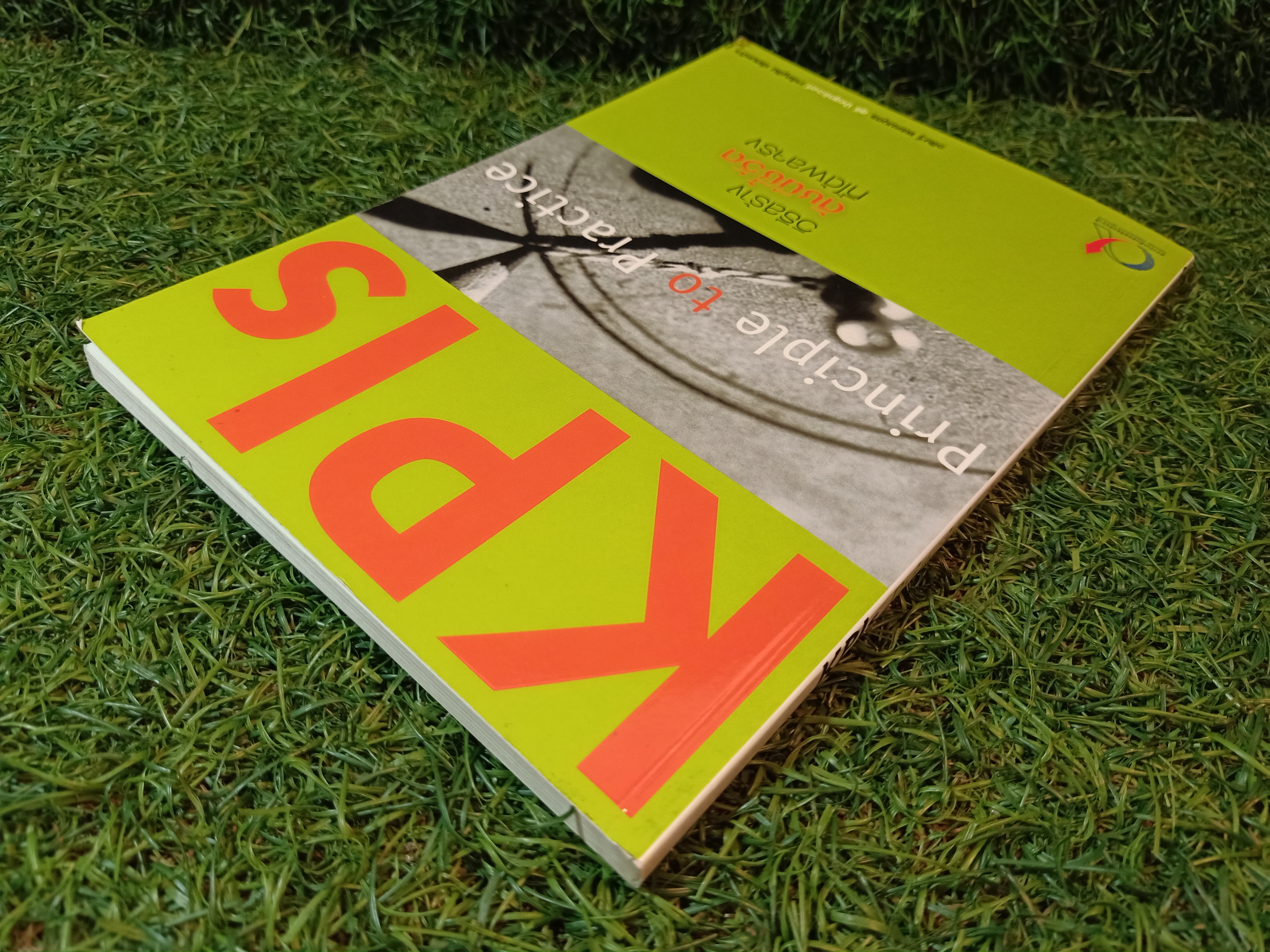 KPls Principle to Practice วิธีสร้าง ดัชนีชี้วัด ที่ได้ผลจริง / วสิษฐ์ พรหมบุตร สุธี ปิงสุทธิวงศ์ เจริญสิน เลิศมหกิจ