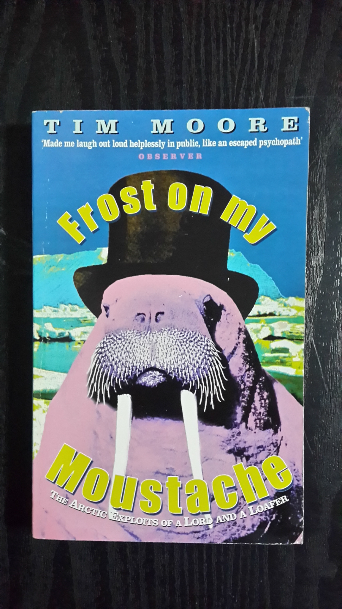 Frost on my Moustache / TIM MOORE