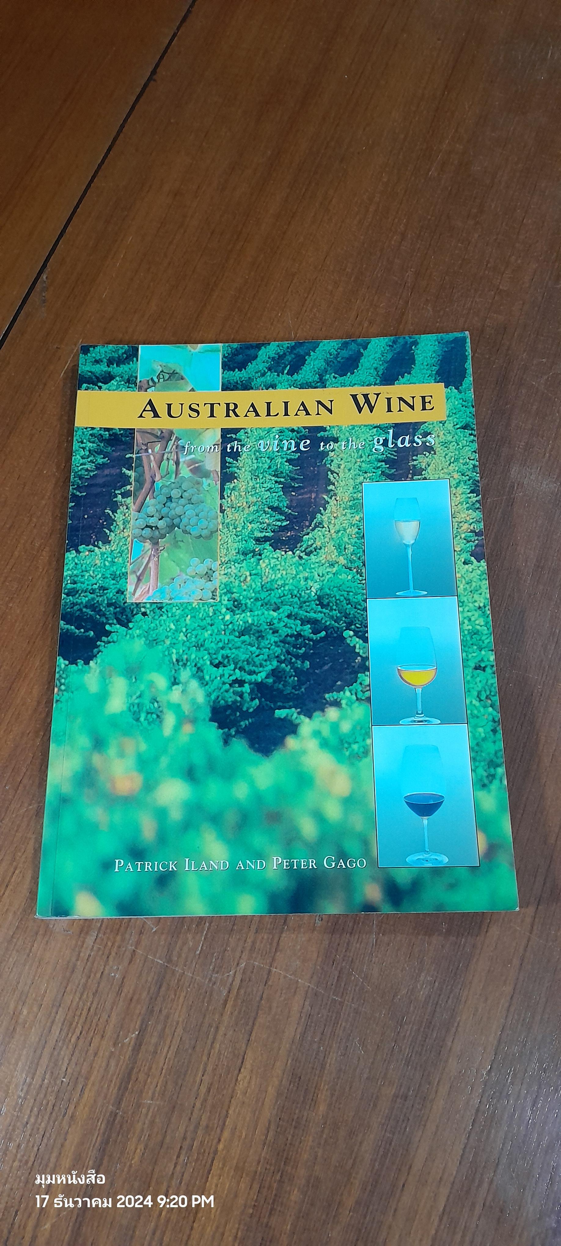 AUSTRALIAN WINE from the Vine to the Glass( มีรอยขีดเขียนด้านใน )
