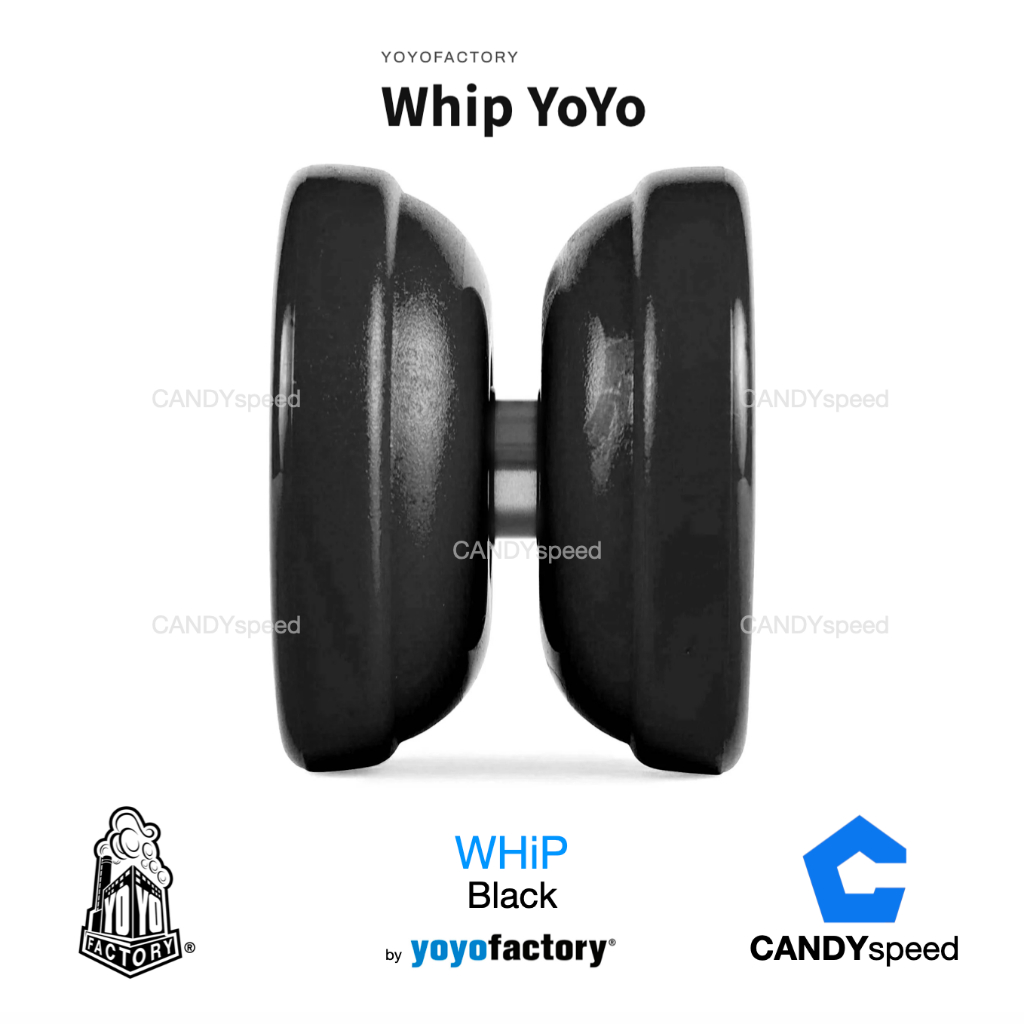 yoyo โยโย่ yoyofactory WHiP | By CANDYspeed