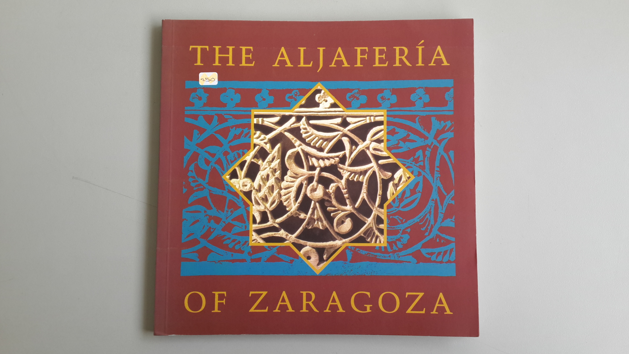 THE ALJAFERIA OF ZARAGOZA