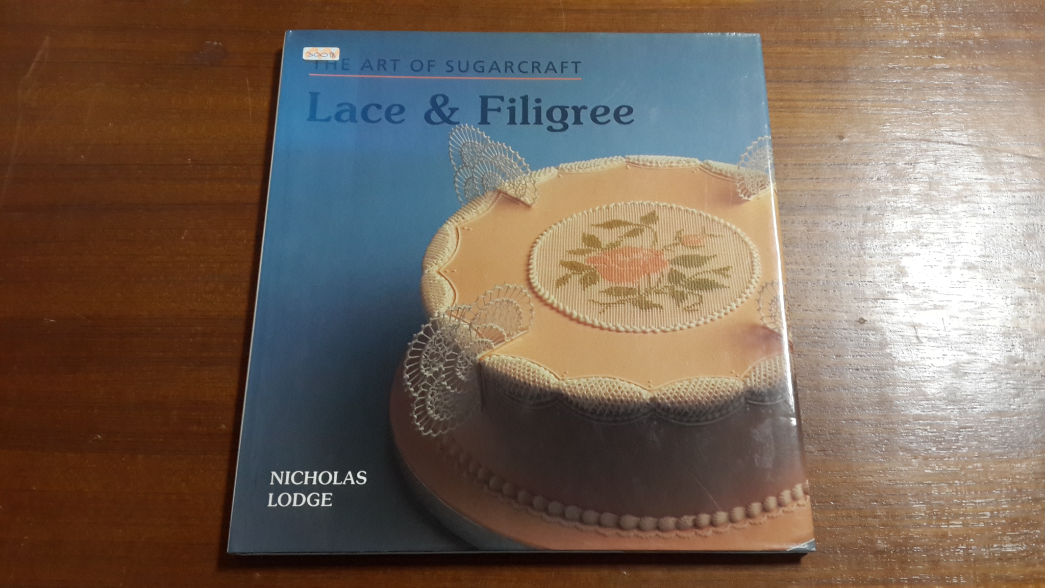 THE ART OF SUGARCRAFT LACE & FILIGREE / NICHOLAS LODGE (ชำรุด)