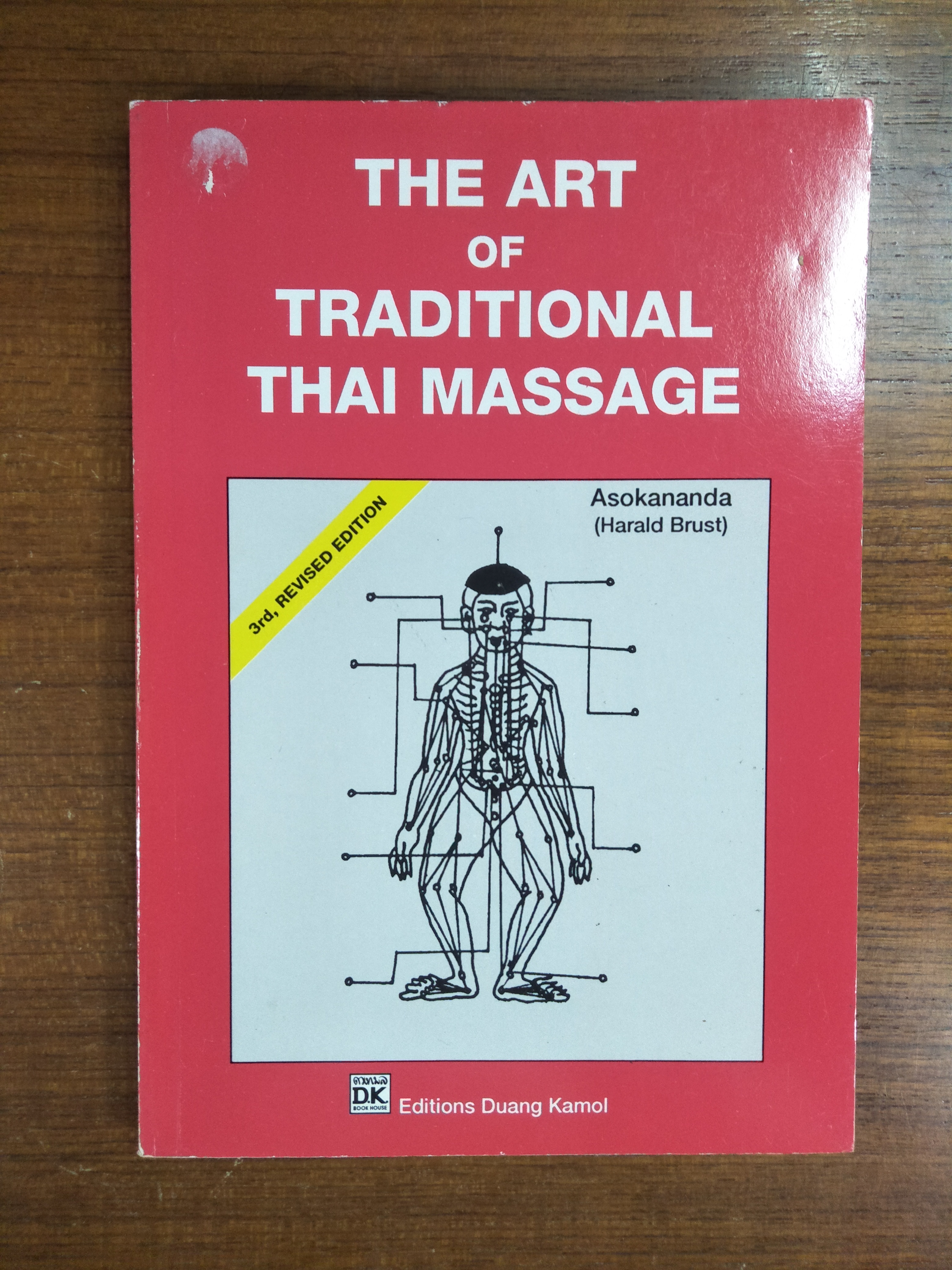 THE ART OF TRADITIONAL THAI MASSAGE / Editions Duang Kamol