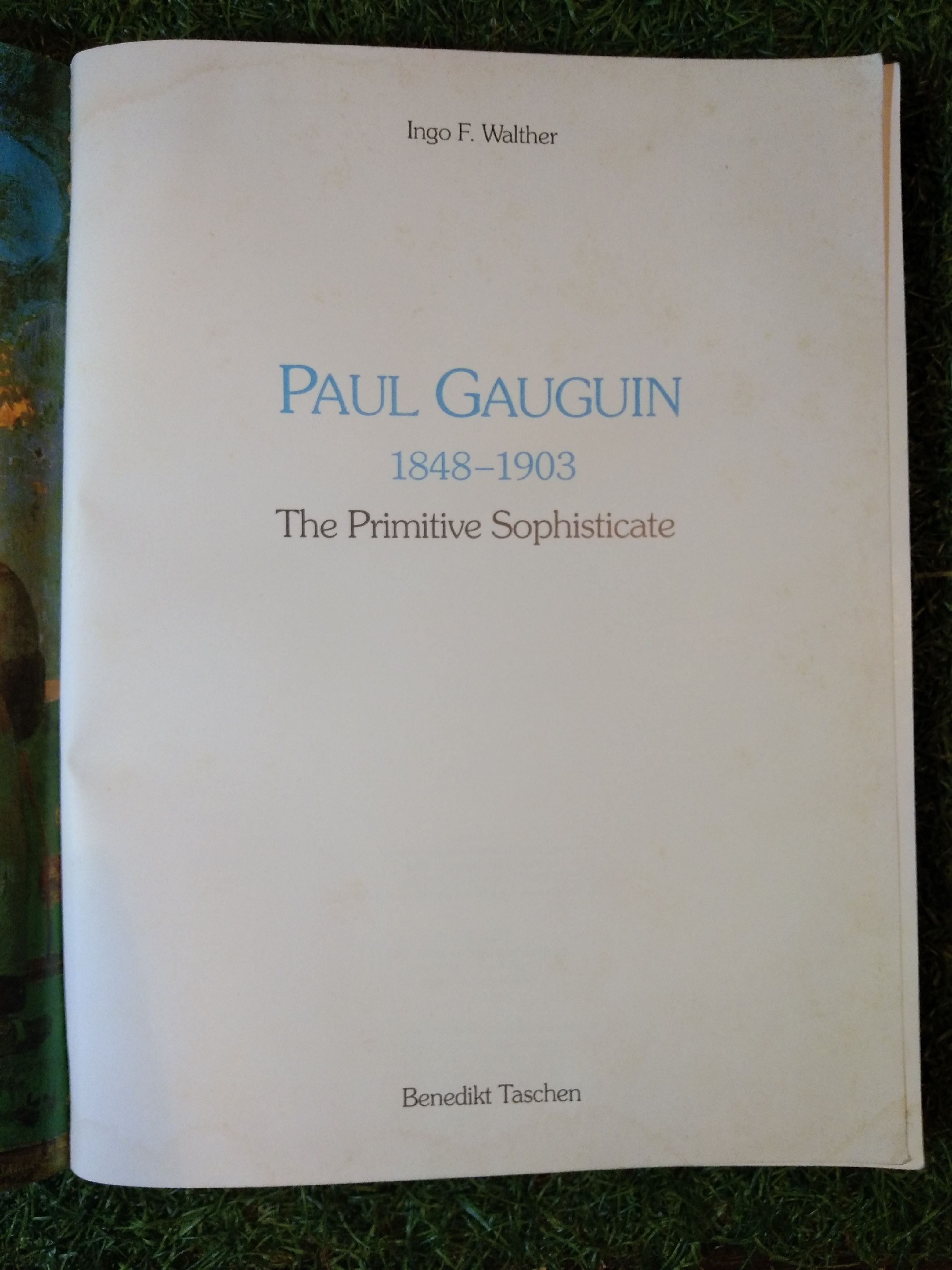 Paul Gauguin 1848-1903 The Primitive Sophisticate / Benedikt Taschen