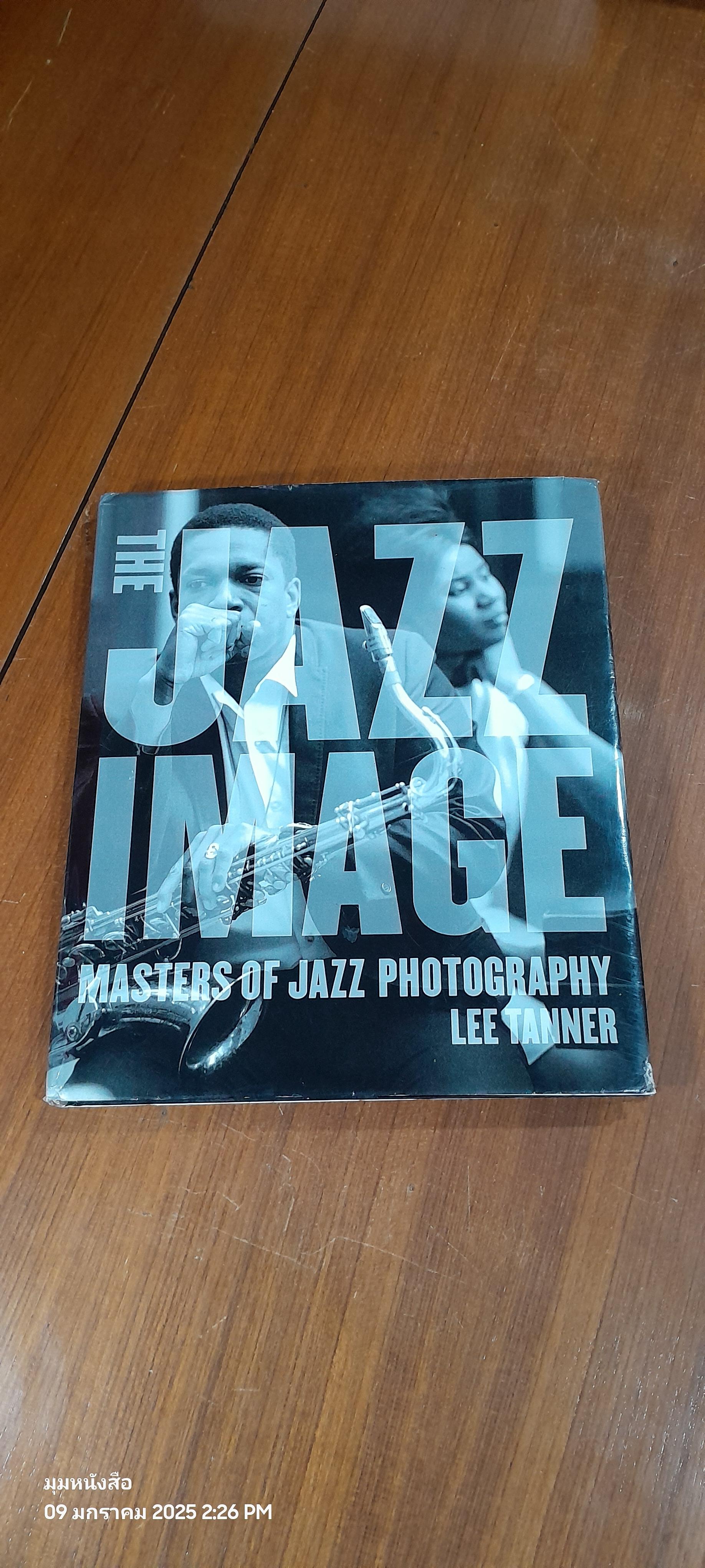 The Jazz Image: Masters of Jazz Photography / Lee Tanner