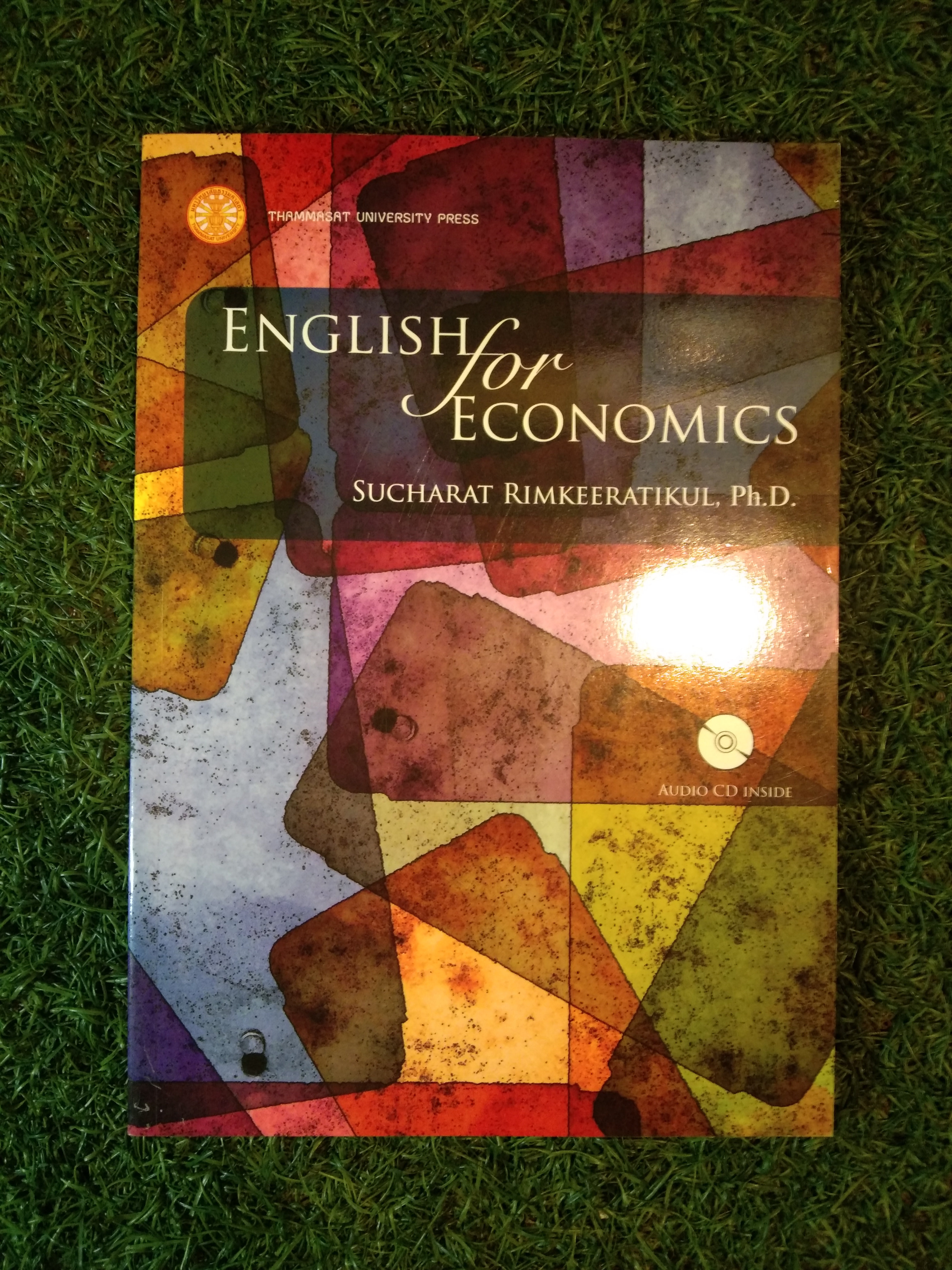 ENGLISH for ECONOMICS SUCHARAT RIMKEERATIKUL, Ph.D. / สำนักพิมพ์มหาวิทยาลัยธรรมศาสตร์
