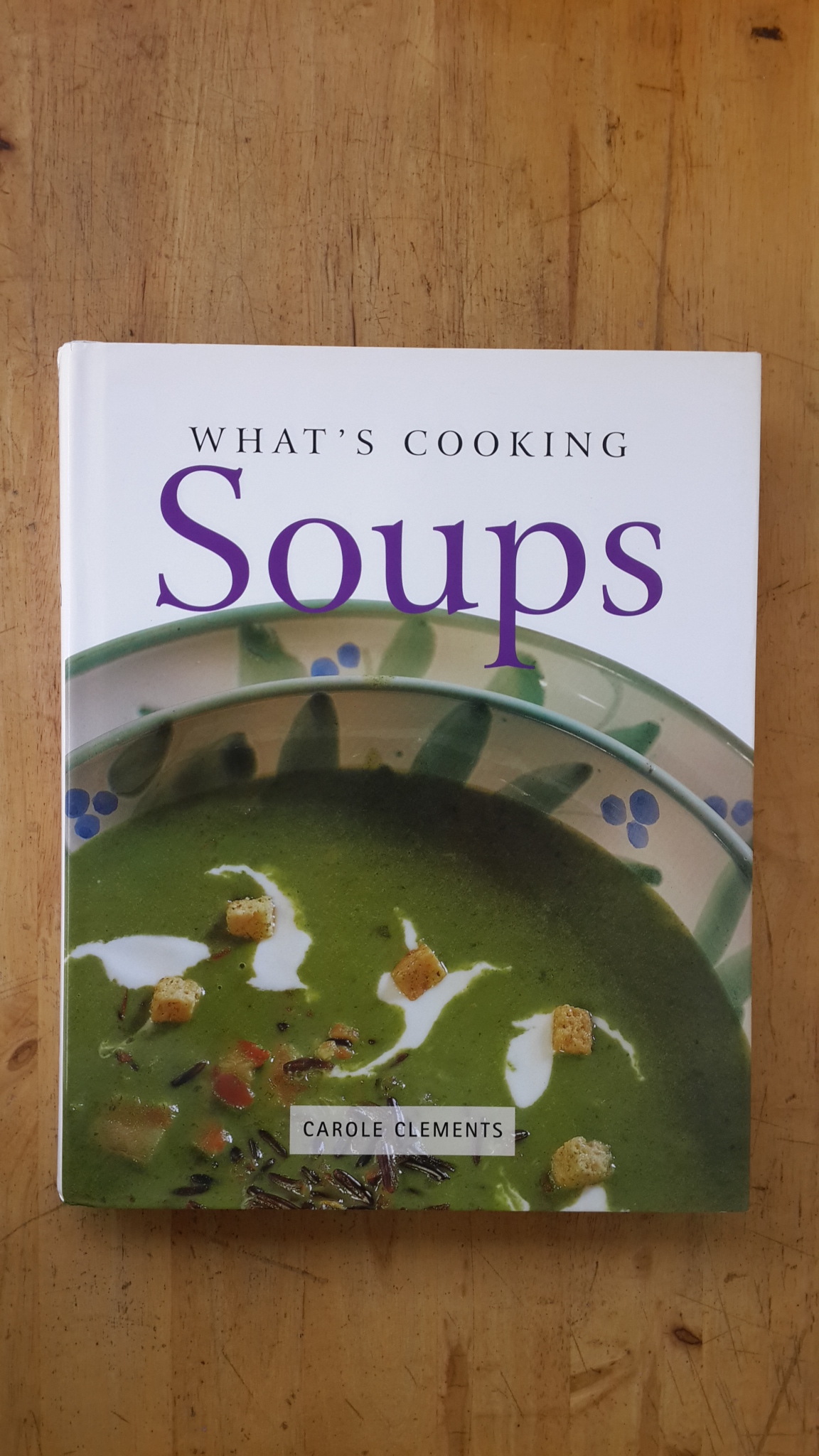 WHAT'S COOKING SOUPS / CAROLE CLEMENTS