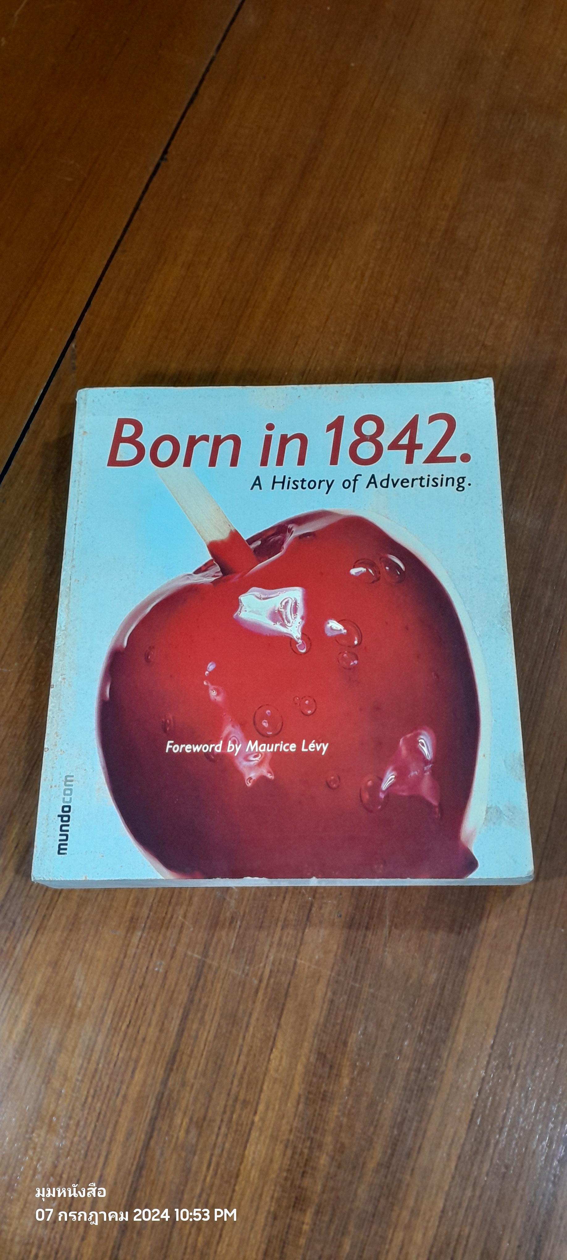 Born in 1842 : A History of Advertising