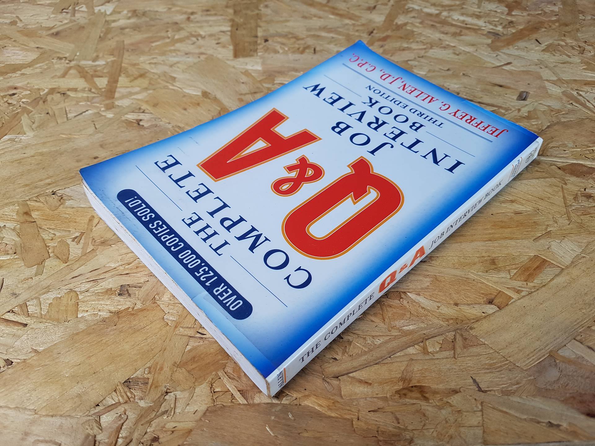 THE COMPLETE Q & A JOB INTERVIEW BOOK THIRD EDITION / Jeffrey G. Allen