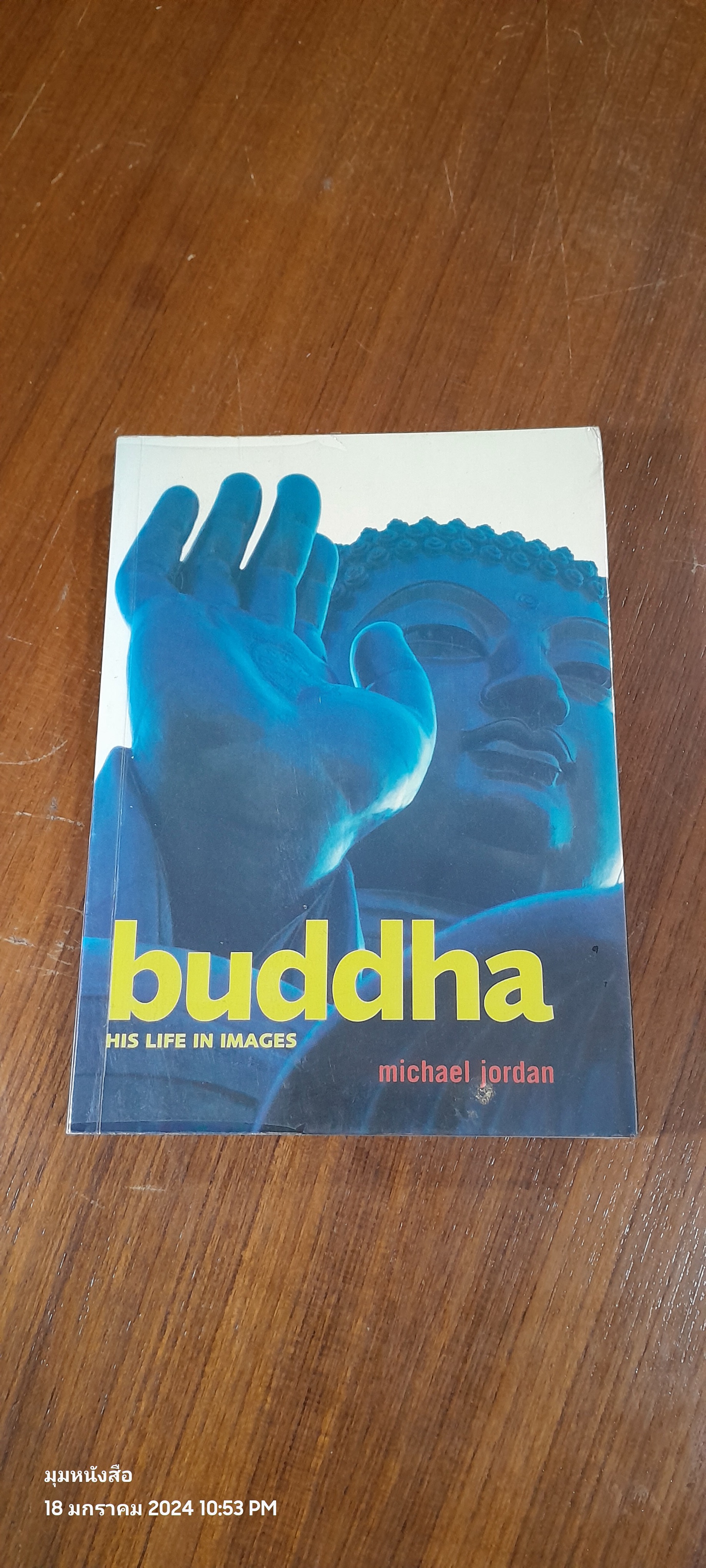 Buddha: His Life in Images / Michael Jordan