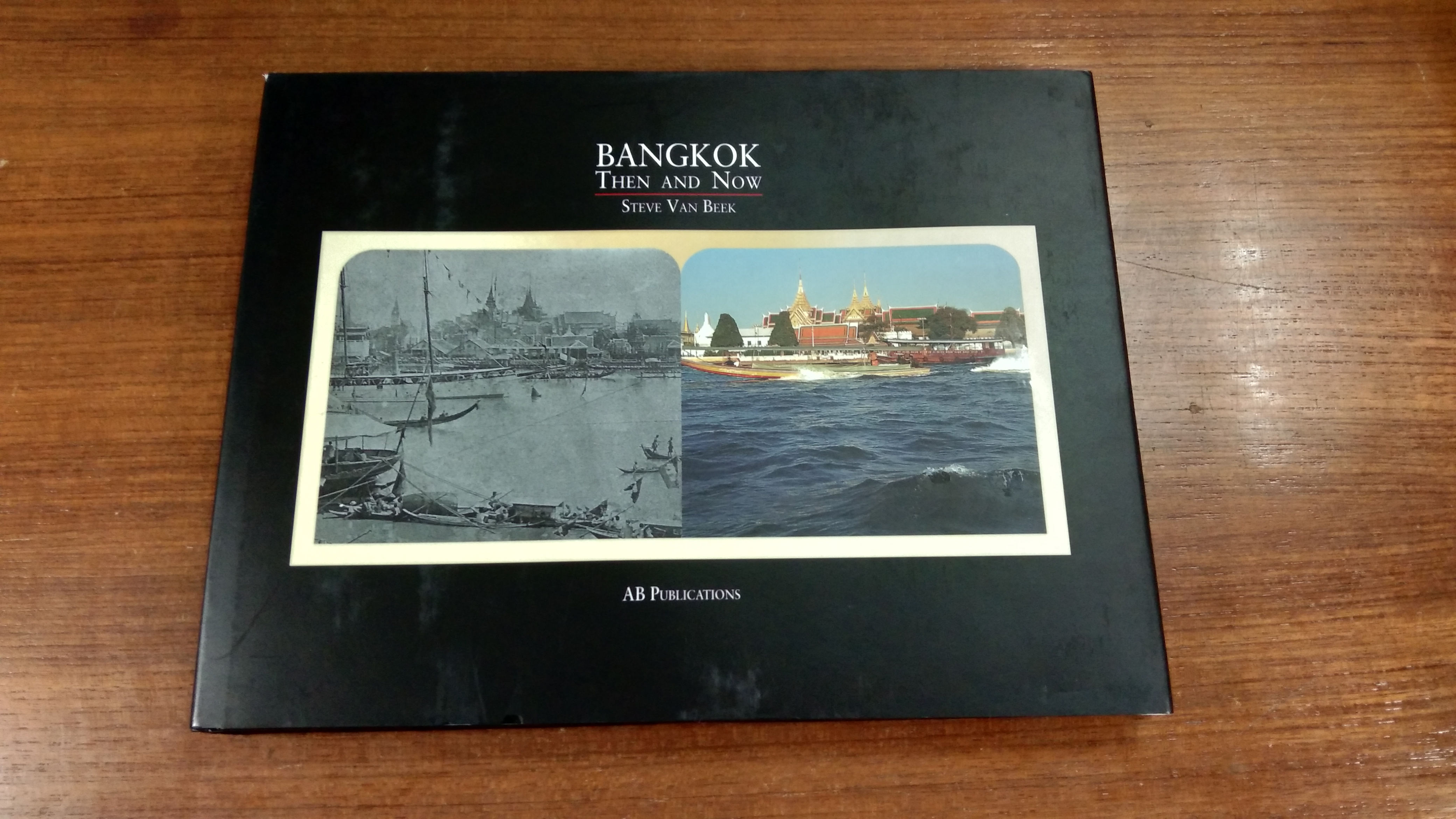 BANGKOK THEN AND NOW / STEVE VAN BEEK