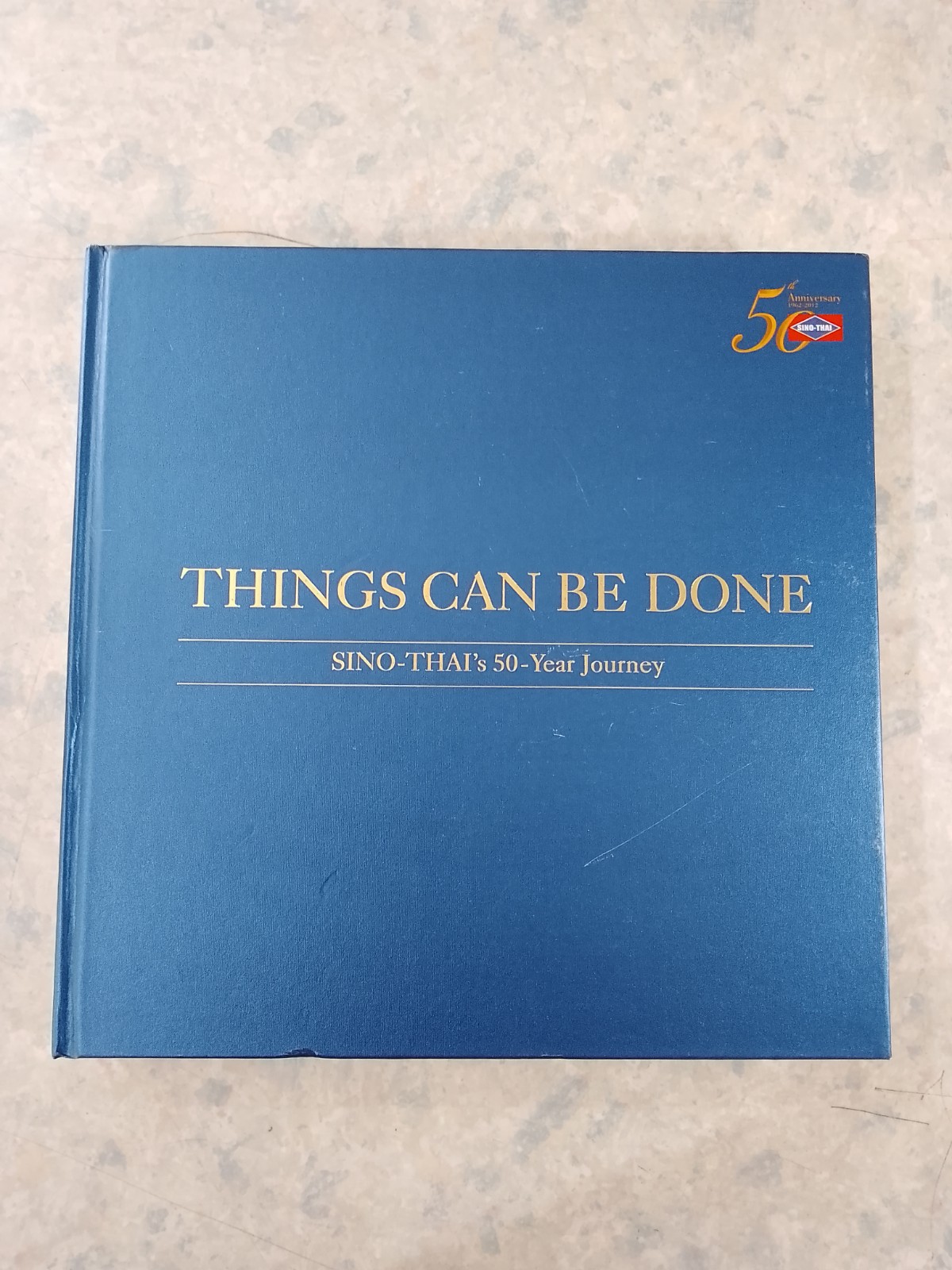 THINGS CAN BE DONE SINO - THAI 's 50 - Year Journey
