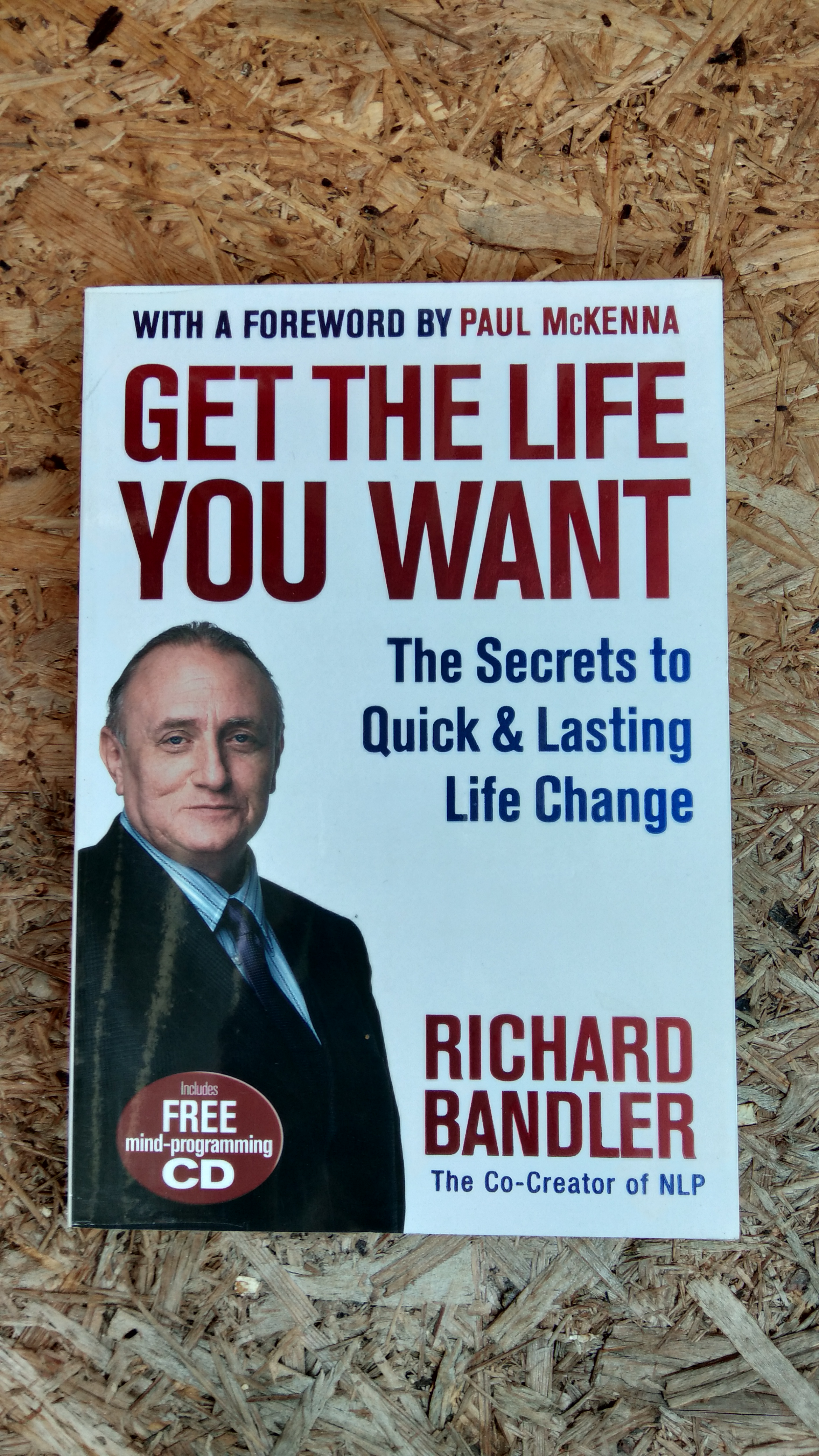 GET THE LIFE YOU WANT / RICHARD BANDLER