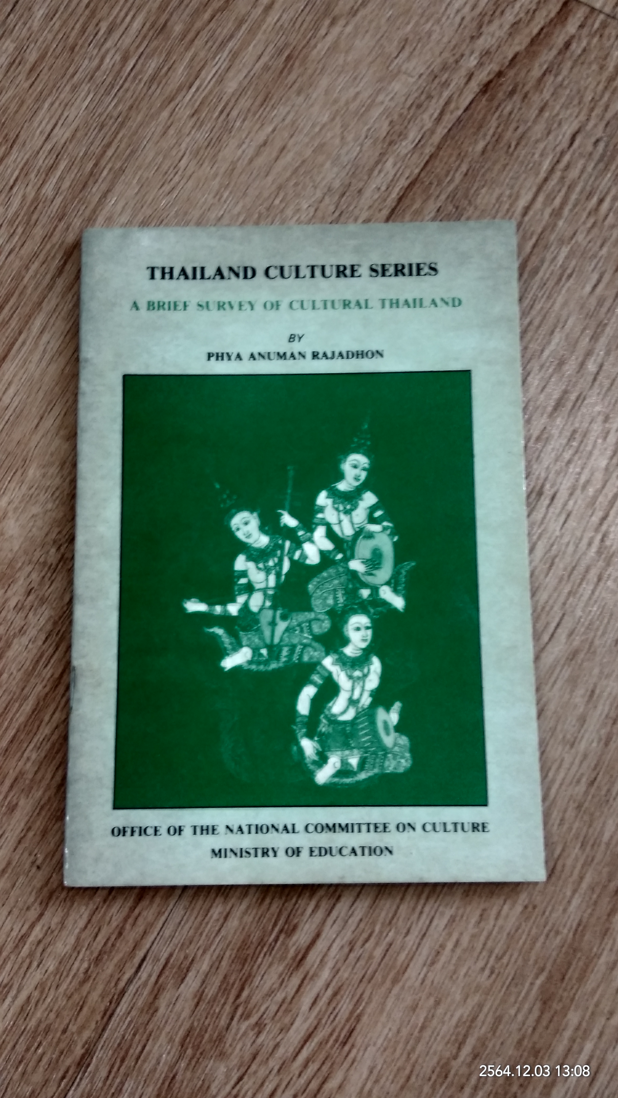 THAILAND CULTURE SERIES : A BRIEF SURVEY OF CULTURAL THAILAND / PHYA ANUMAN RAJADHON