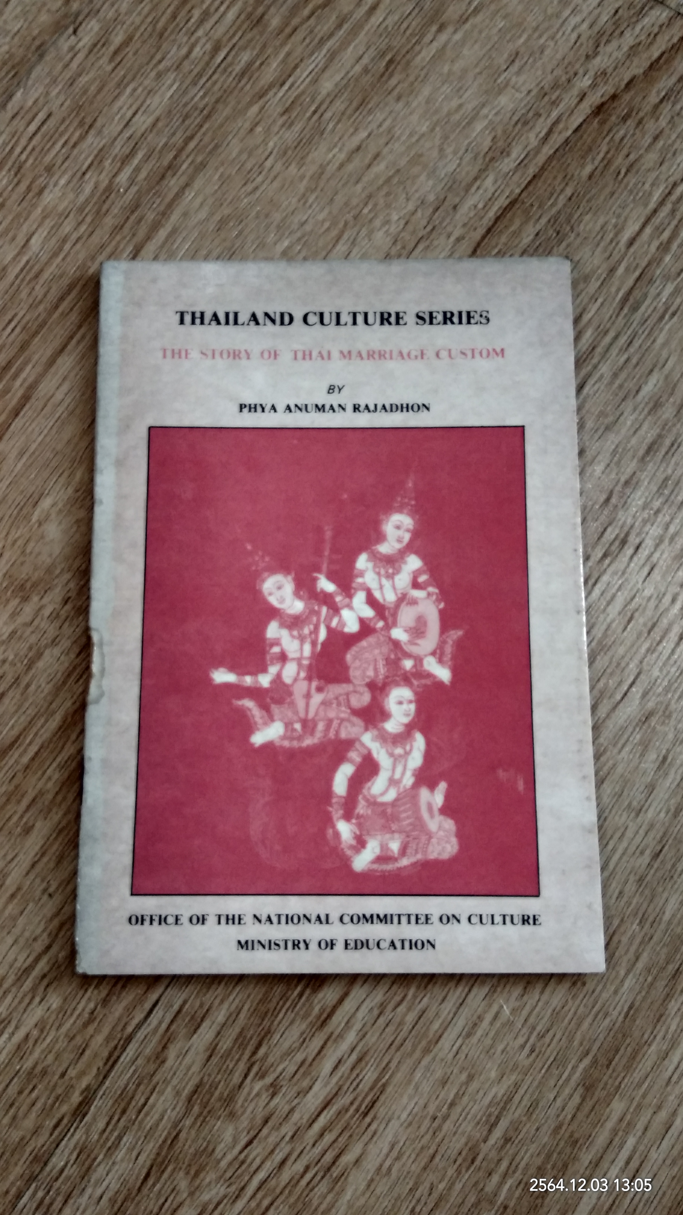 THAILAND CULTURE SERIES : THE STORY OF THAI MARRIAGE CUSTOM / PHYA ANUMAN RAJADHON