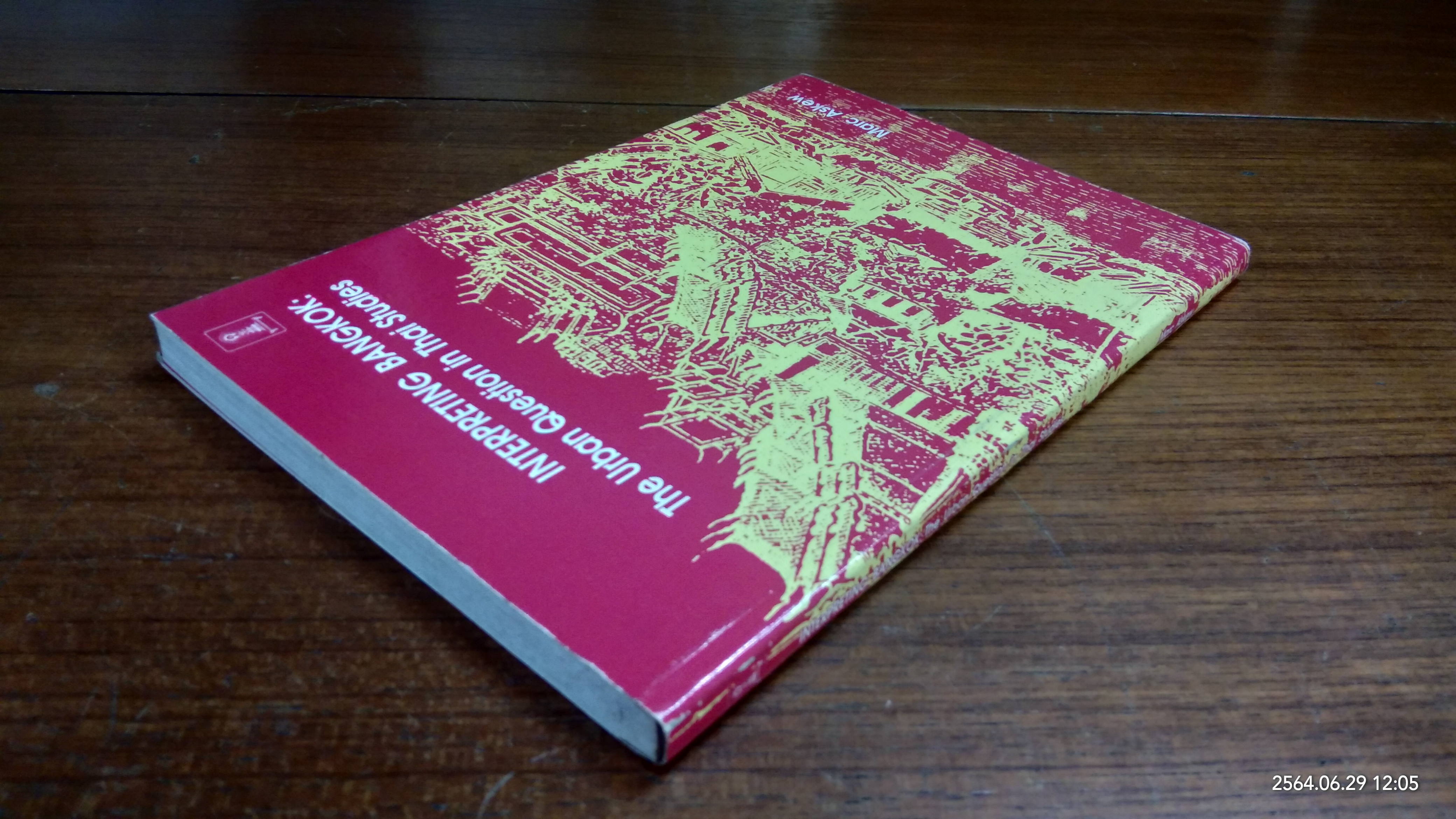 INTERPRETING BANGKOK : The Urban Question in Thai Studies / Marc Askew
