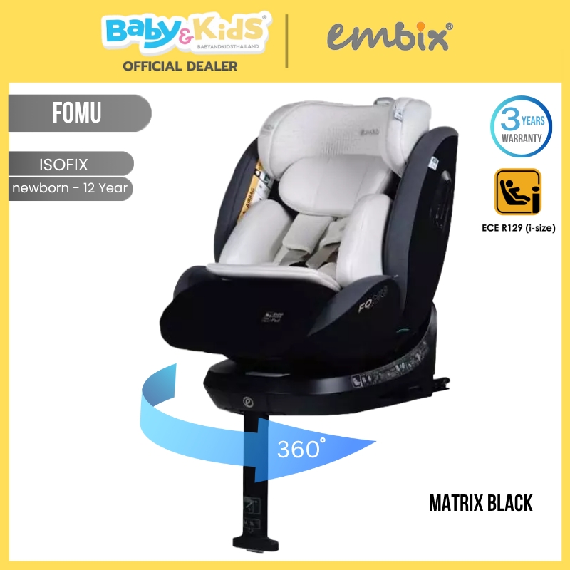 EMBIX คาร์ซีท รุ่น FOMU ติดตั้งด้วยระบบ ISOFIX มาตรฐาน i-SIZE ECE R129 /03 สำหรับแรกเกิด- 12 ปี สี MATRIX BLACK