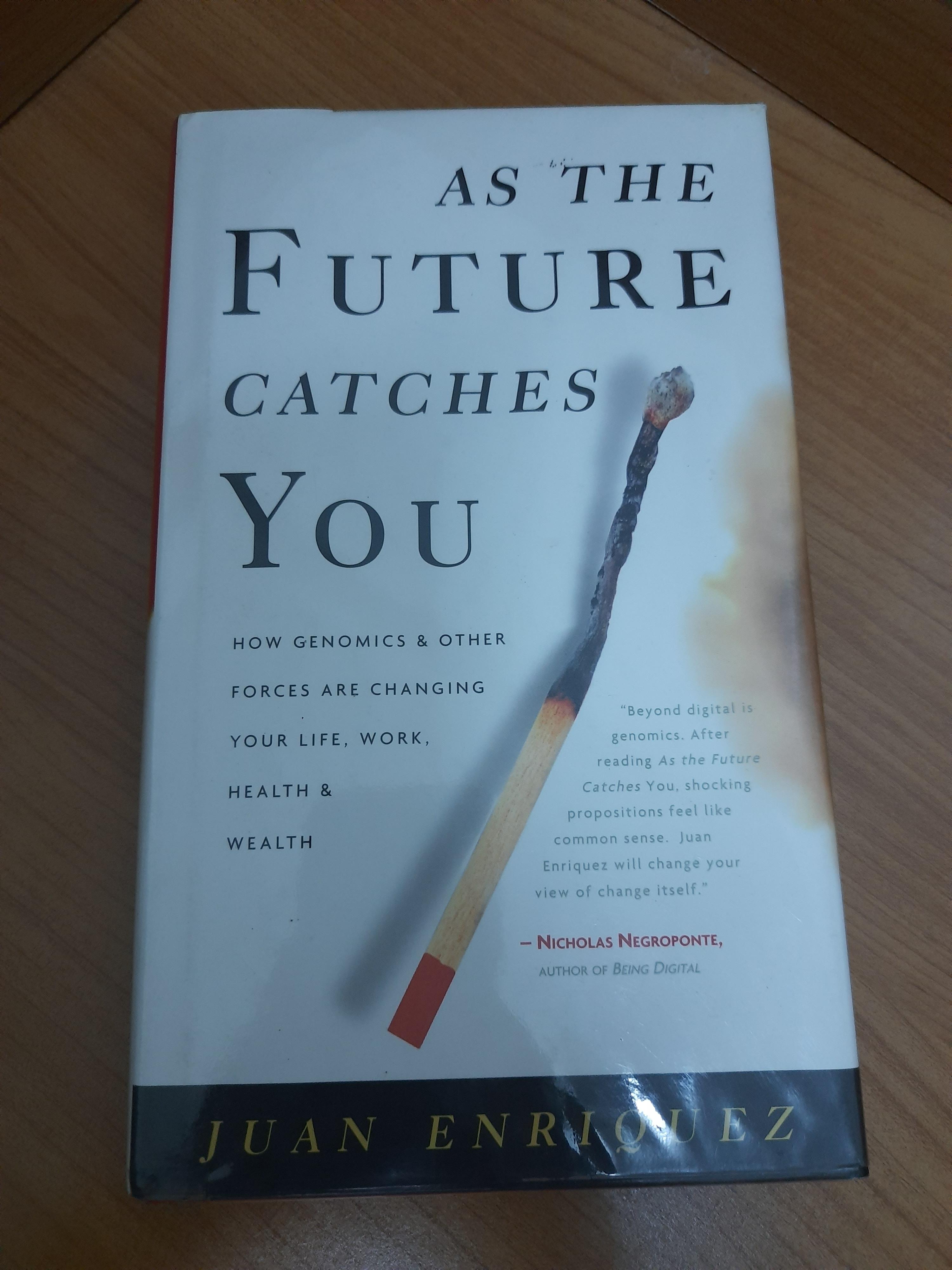 AS THE FUTURE CATCHES YOU / JUAN ENRIQUEZ