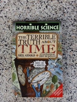 THE TERRIBLE TRUTH ABOUT TIME / Nick Arnold
