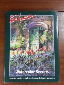 Tom Lynch's Watercolor Secrets by Tom Lynch