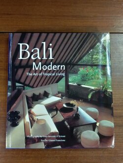 Bali Modern : The Art of Tropical Living