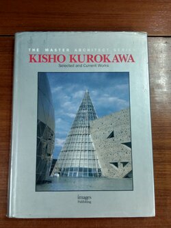 Kisho Kurokawa : Selected and Current Works by Kisho Kurokawa