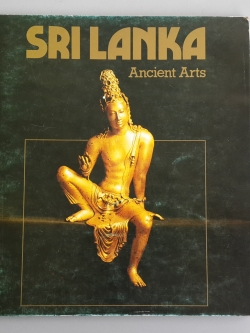 SRI LANKA Ancient Arts / J.E.VAN LOHUIZEN-DE LEEUW